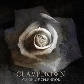 CLAMPDOWN - Vision Of Splendor