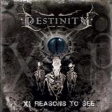 DESTINITY - XI Reasons To See