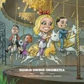 Diablo Swing Orchestra - Sing Along Songs For The Damned & Delirious