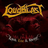 Loudblast - Loud, Live & Heavy